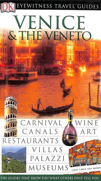 DK Eyewitness Travel Guide: Venice & Veneto