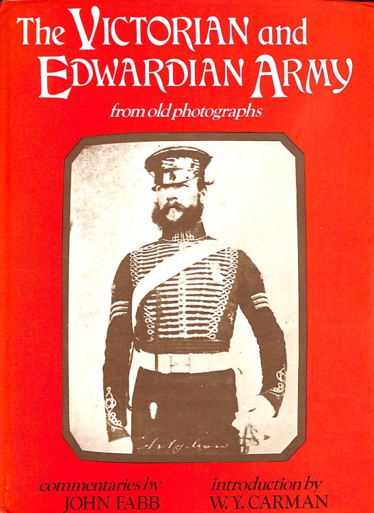 The Victorian and Edwardian Army from Old Photographs