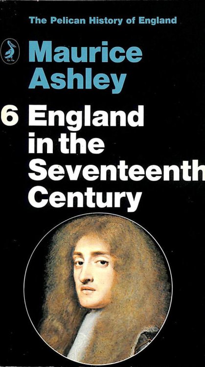 The Pelican History of England 6: England in the Seventeenth Century