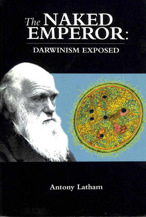 The Naked Emperor: Darwinism Exposed