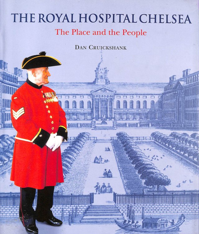 The Royal Hospital Chelsea: The Place and the People