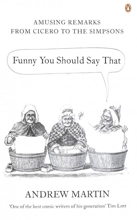 Funny You Should Say That: Amusing Remarks from Cicero to the Simpsons