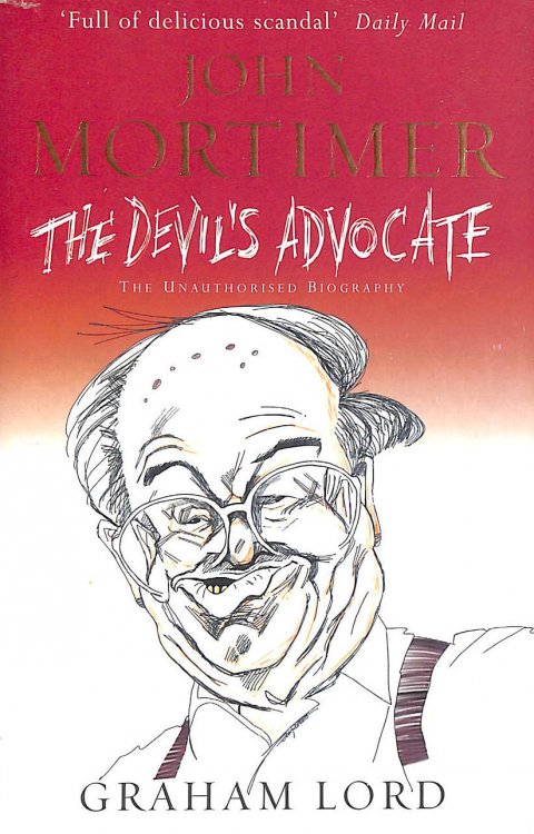 John Mortimer: The Devil's Advocate: The Unauthorised Biography