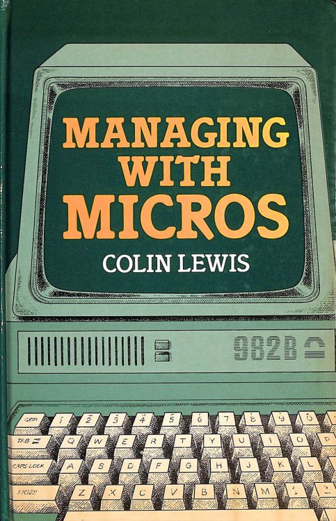 Managing with Micros: Management Uses of Microcomputers