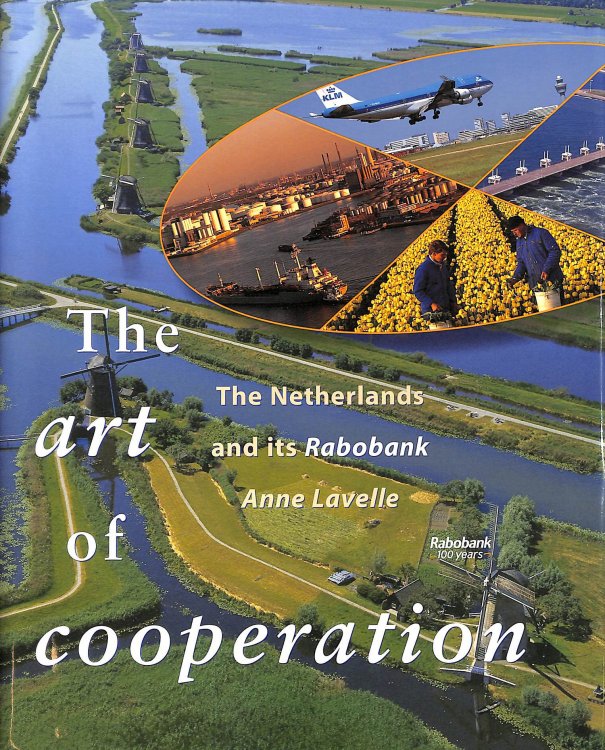 The Art Of Cooperation: The Netherlands And Its Rabobank.