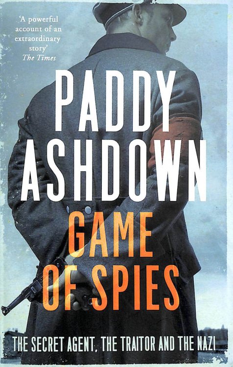 Game of Spies: The Secret Agent, the Traitor and the Nazi, Bordeaux 1942-1944