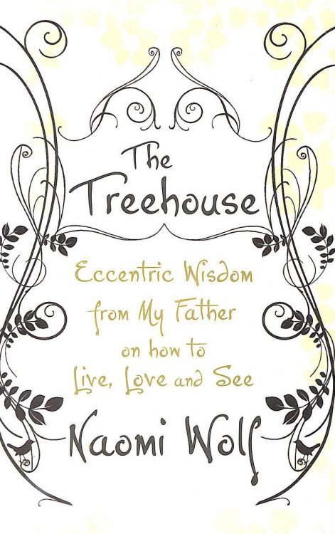 The Treehouse: Eccentric Wisdom on How to Live, Love and See