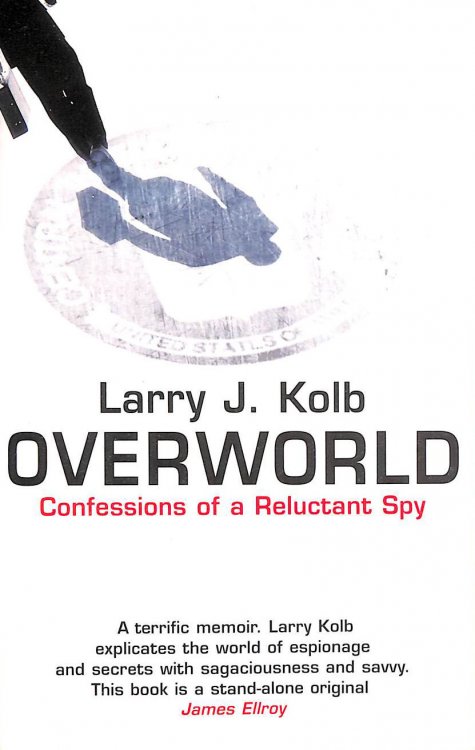 Overworld: The Life And Times Of A Reluctant Spy: Confessions of a Reluctant Spy