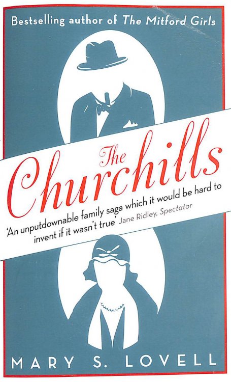 The Churchills: A Family at the Heart of History - from the Duke of Marlborough to Winston Churchill