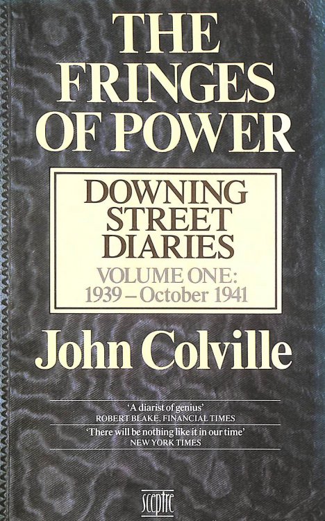 The Fringes of Power: Downing Street Diaries: Volume One, 1939 - October 1941