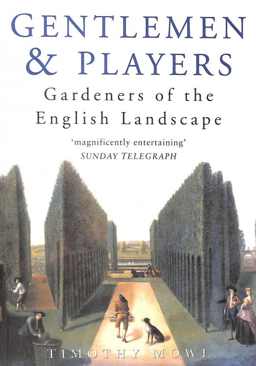 Gentlemen & Players: Gardeners of the English Landscape