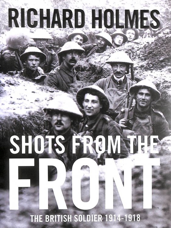 Shots from the Front: The British Soldier 1914 - 18