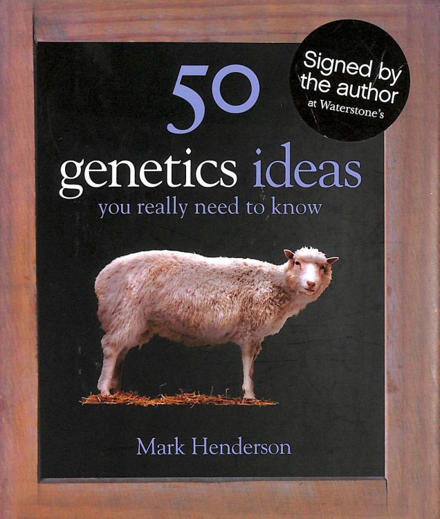 50 Genetics Ideas You Really Need to Know Signed by Mark Henderson