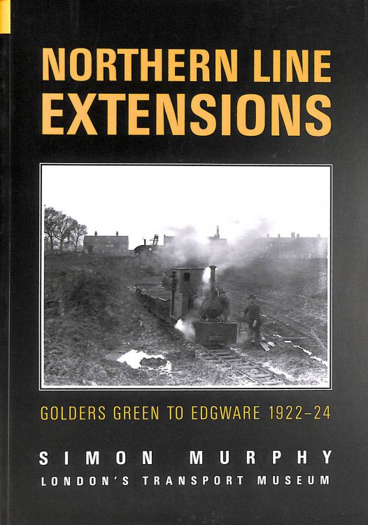 Northern Line Extensions Golders Green to Edgware 1922 - 24