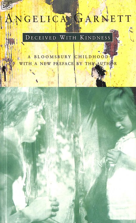 Deceived With Kindness: A Bloomsbury Childhood