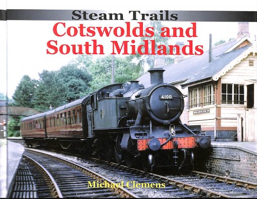 Steam Trails: The Cotswolds and South Midlands (Steam Trails)