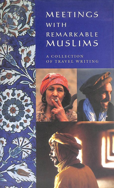 Meetings with Remarkable Muslims
