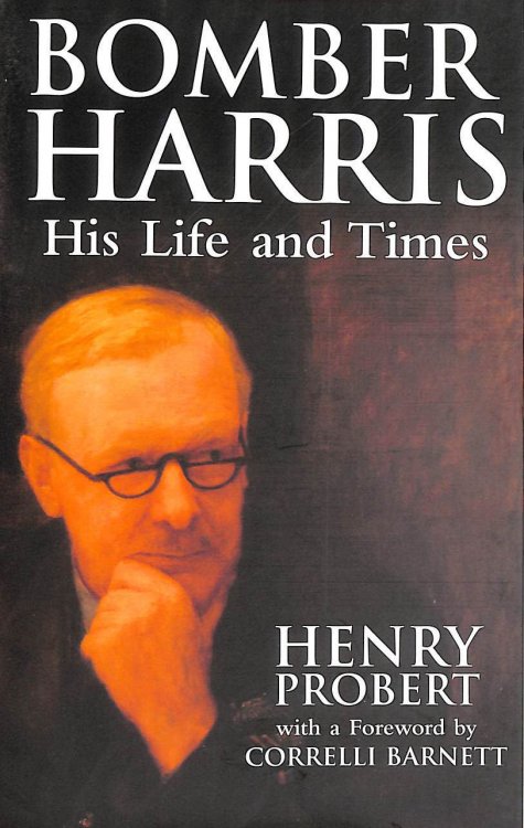 Bomber Harris: His Life and Times