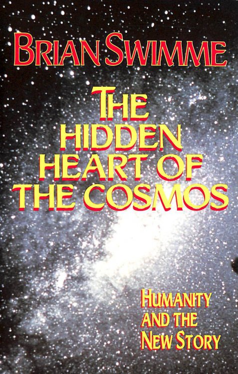 HIDDEN HEART OF THE COSMOS: Humanity and the New Story