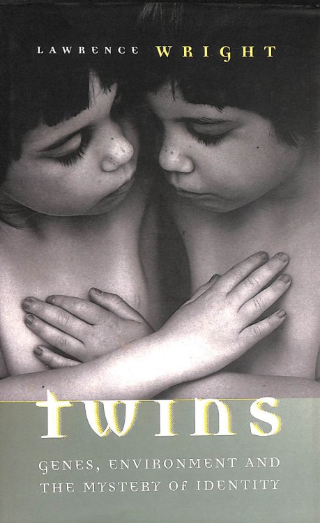 Twins: Genes, Environment and the Mystery of Identity