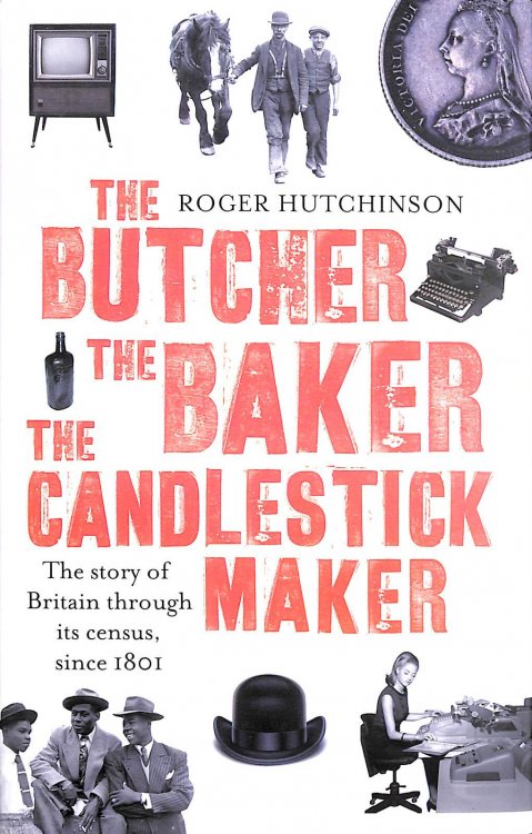 The Butcher, the Baker, the Candlestick-Maker: The story of Britain through its census, since 1801