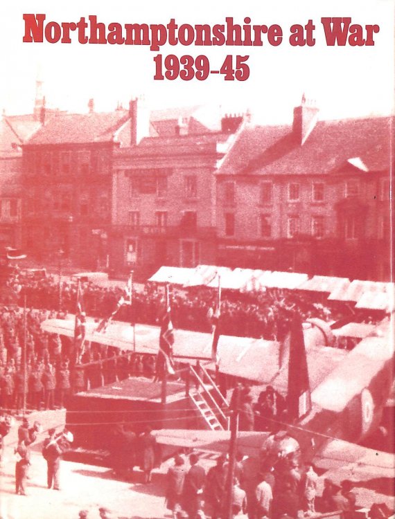Northamptonshire at War, 1939-45: A Selection of Photographs