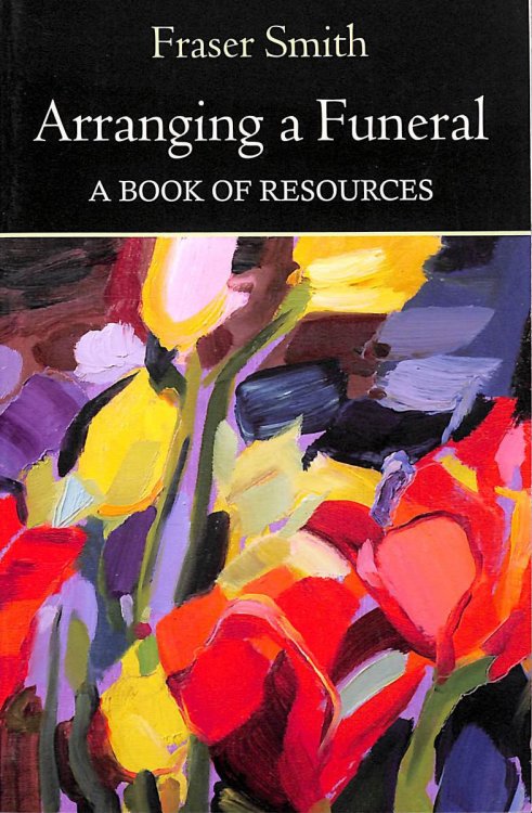 Arranging a Funeral: A Book of Resources