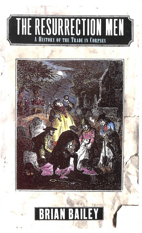 Resurrection Men: A History of the Trade in Corpses