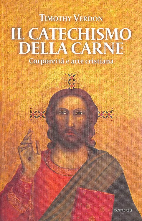 Il catechismo della carne. Corporeita e arte cristiana