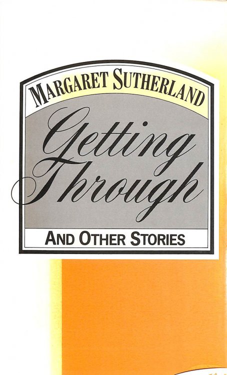 Getting Through - and other stories
