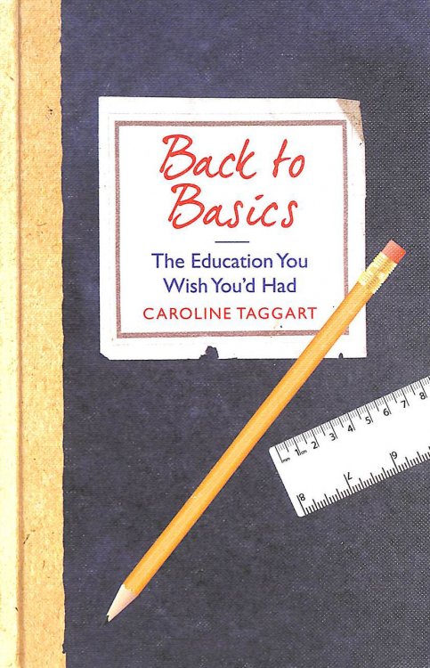 Back to Basics: The Education You Wish You'd Had