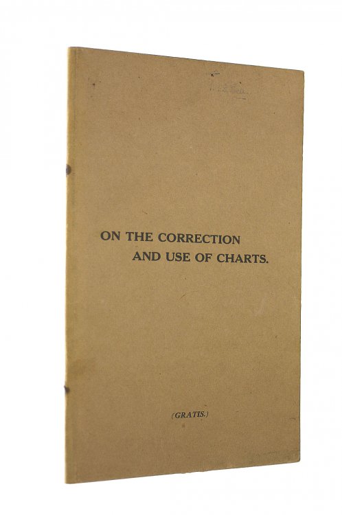 On the Correction and Use of the British Admiralty Charts, Sailing Directions, Light Lists, Tide Tables and Wireless Signals