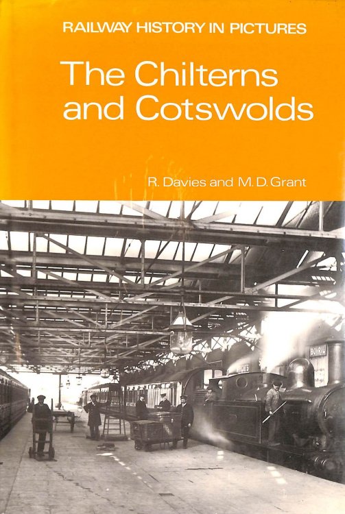 Chilterns and Cotswolds: Railway History in Pictures