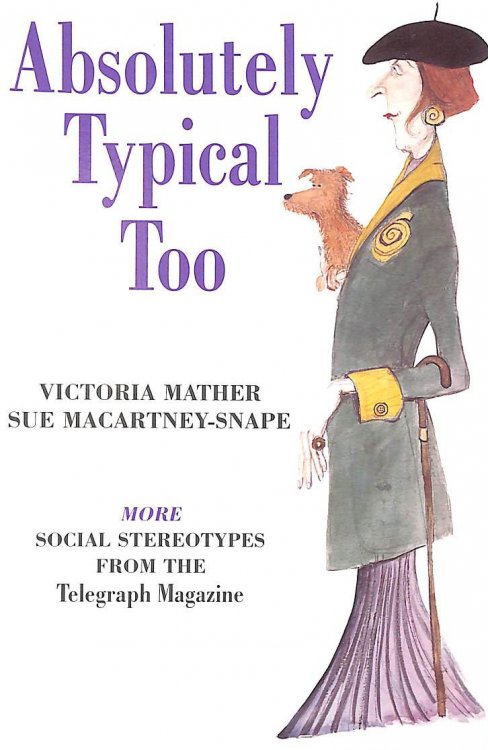 Absolutely Typical Too: More Social Stereotypes from the Telegraph Magazine