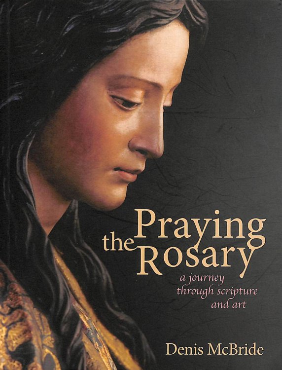 Praying the Rosary: A Journey Through Scripture and Art