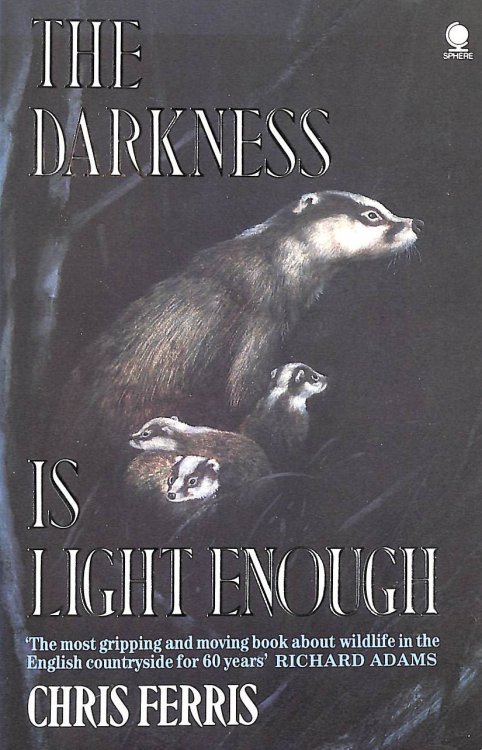 Darkness Is Light Enough: The Field Journal of a Night Naturalist