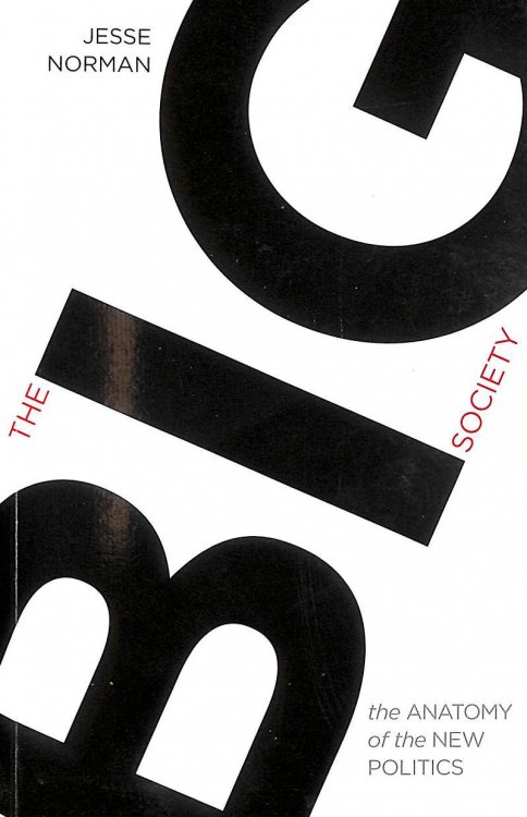 The Big Society: The Anatomy of the New Politics