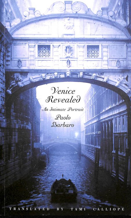 Venice Revealed: An Intimate Portrait