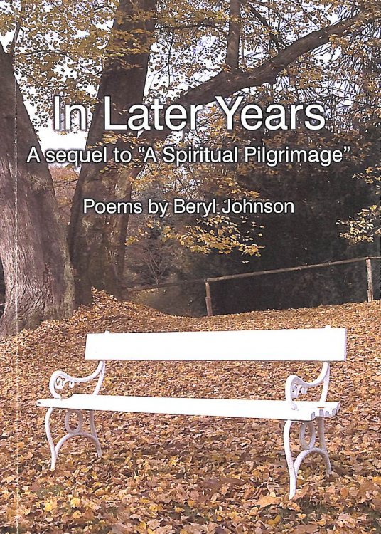 In Later Years: A Sequel to 'A Spiritual Pilgrimage'
