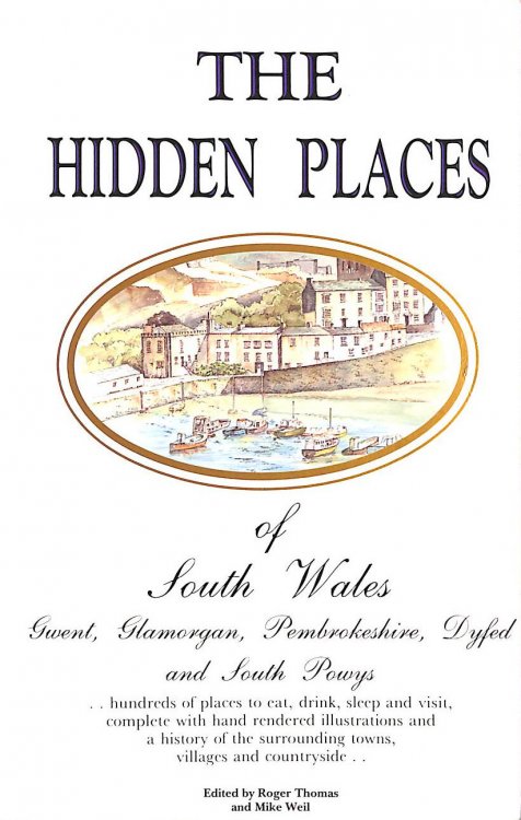 The Hidden Places of South Wales: Gwent, Glamorgan, Pembrokeshire, Dyfed, and South Powys (Hidden Places Travel Guides)