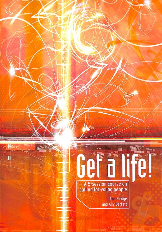 Get a Life!: A Five-session Course on Calling for Young People