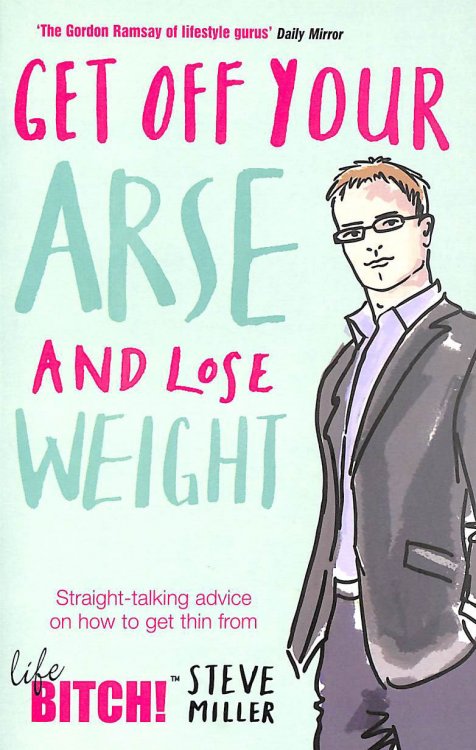 Get Off Your Arse and Lose Weight