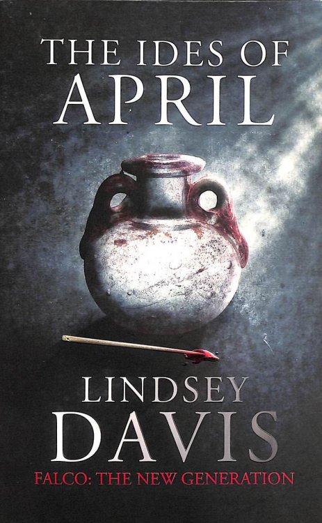 The Ides of April: Flavia Albia 1 (Falco: The New Generation)
