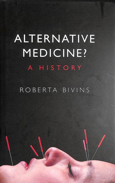 Alternative Medicine: A History