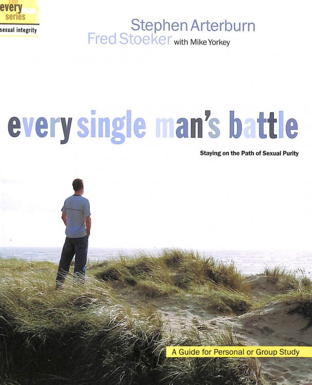 EVERY SINGLE MANS BATTLE: Staying on the Path of Sexual Purity (Every Man)
