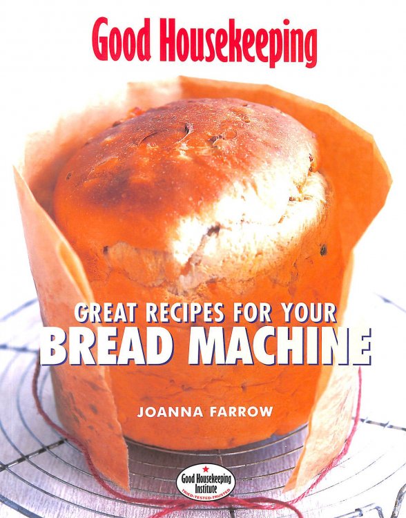 Good Housekeeping: Great Recipes for Your Bread Machine