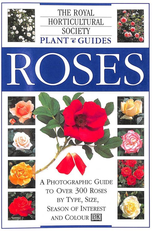 RHS Plant Guide: Roses (Royal Horticultural Society Garden Handbooks)