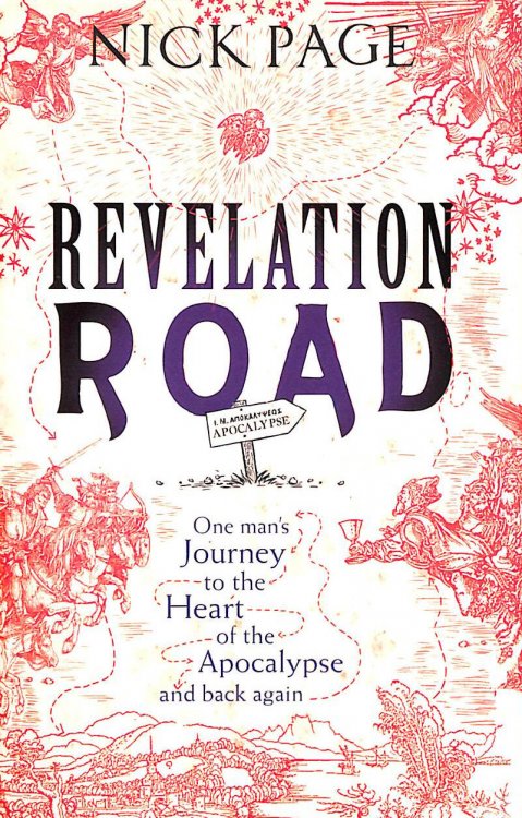 Revelation Road: One Man'S Journey To The Heart Of Apocalypse, And Back Again