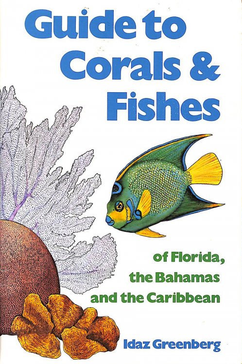 Guide to Corals and Fishes of Florida, the Bahamas and the Caribbean