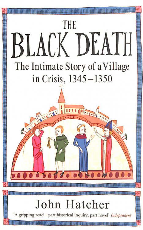 The Black Death: The Story of a Village in Crisis 1345-50